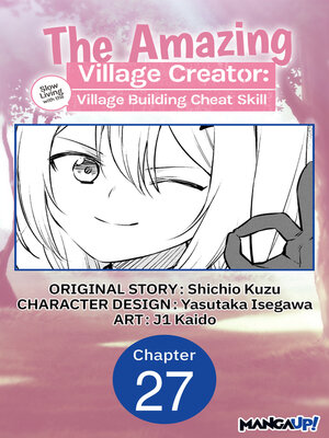 cover image of The Amazing Village Creator: Slow Living with the Village Building Cheat Skill, Chapter 27